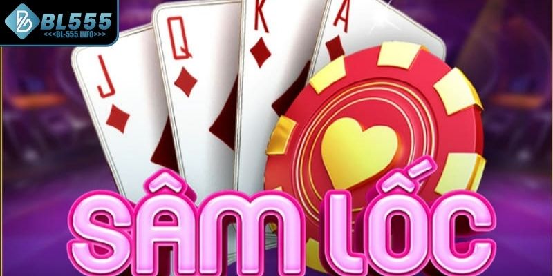 Giới thiệu game bài Sâm Lốc